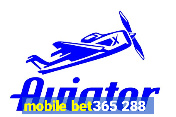mobile bet365 288